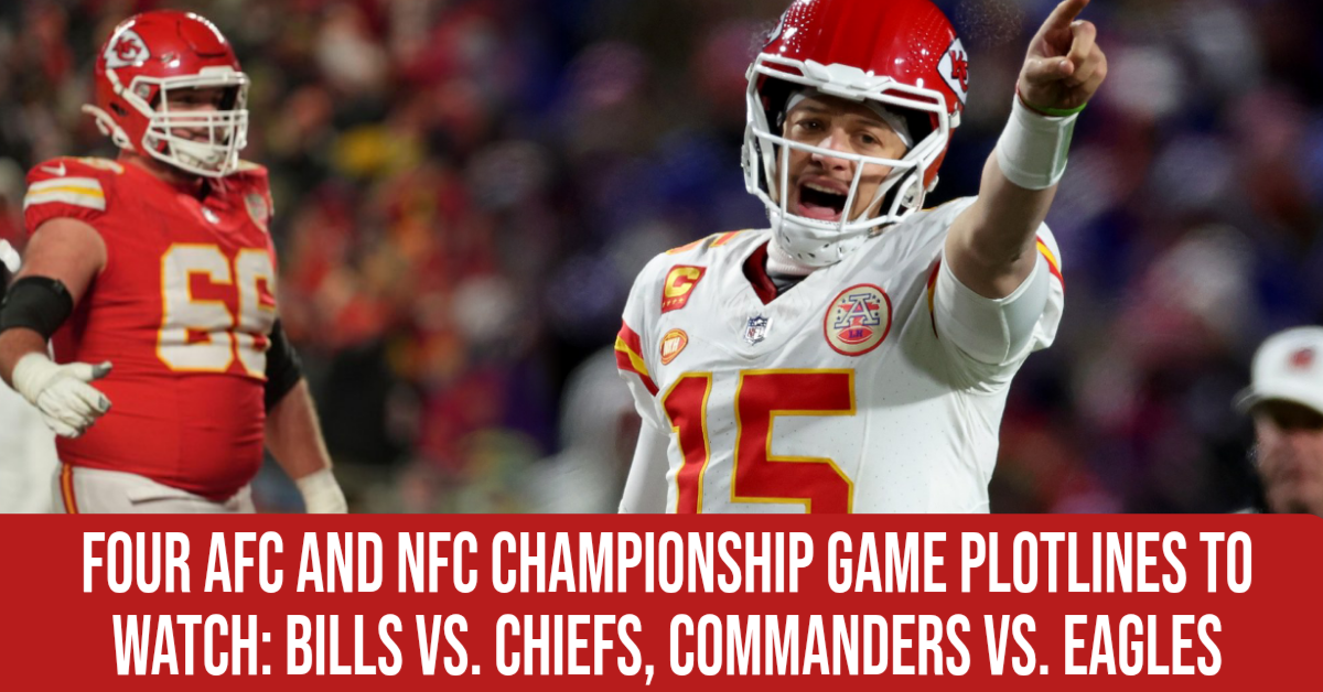 Four AFC and NFC Championship Game plotlines to watch: Bills vs. Chiefs, Commanders vs. Eagles